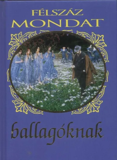 Félszáz mondat ballagóknak Olcsó