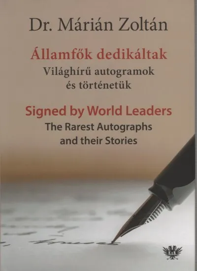 Legkelendőbb Államfők dedikáltak - Világhírű autogramok és történetük