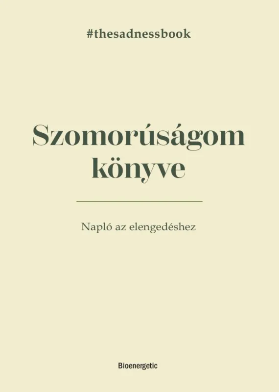 Szomorúságom könyve - The Sadness Book - Napló az elengedéshez Kihagyhatatlan ajánlat