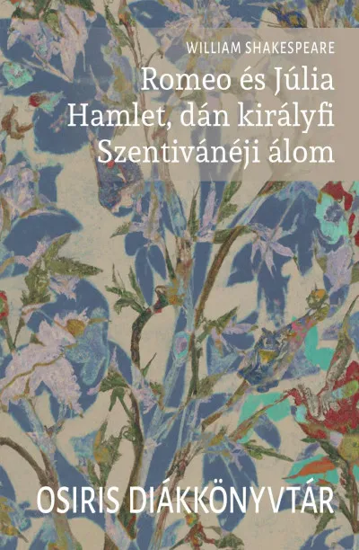 Romeo és Júlia / Hamlet, dán királyfi / Szentivánéji álom Vedd meg online