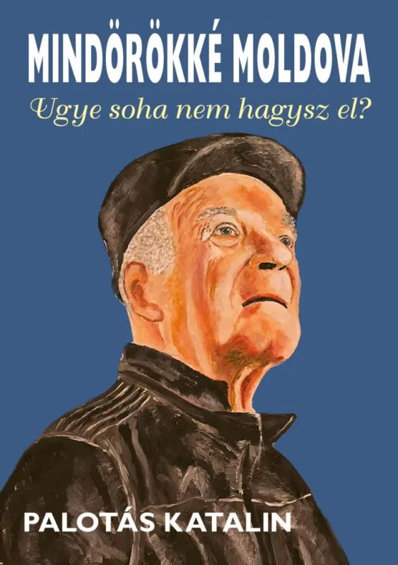 Mindörökké Moldova - Ugye soha nem hagysz el? Legnépszerűbb
