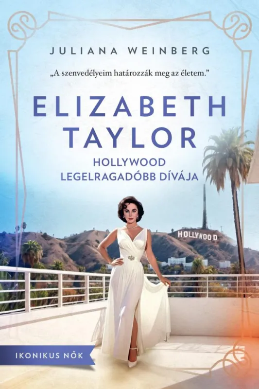 Elizabeth Taylor - Hollywood legelragadóbb dívája Azonnal elérhető