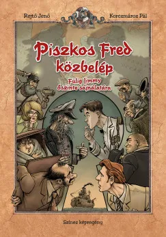 Outlet Piszkos Fred közbelép Fülig Jimmy őszinte sajnálatára