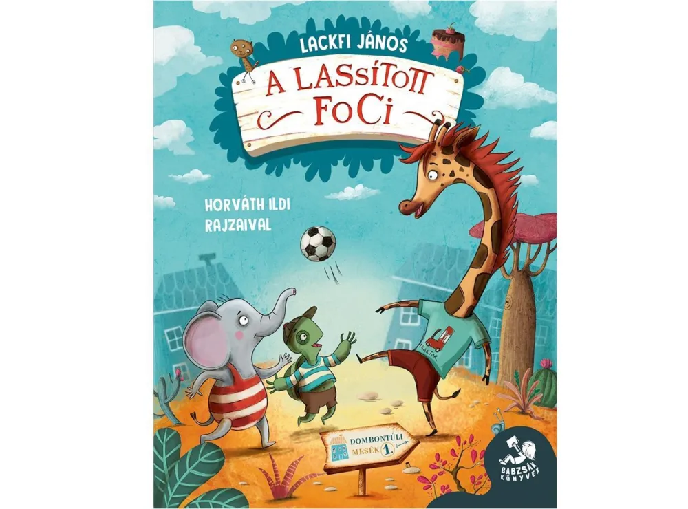 A lassított foci - Dombontúli mesék 1. Ne maradj le