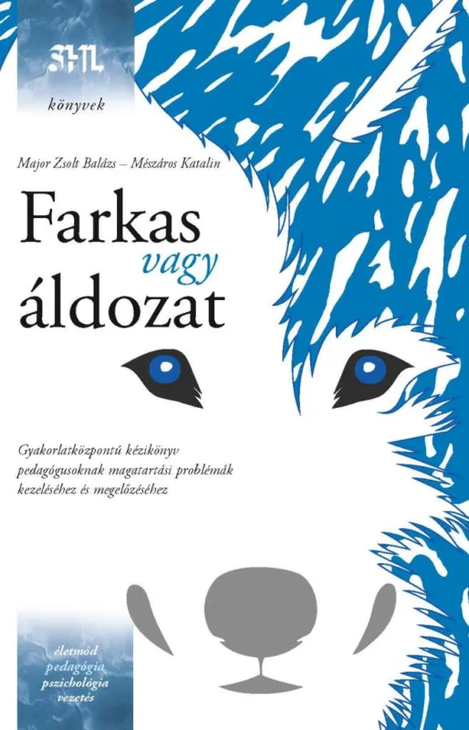 Legjobb ár Farkas vagy áldozat - Gyakorlatközpontú kézikönyv pedagógusoknak