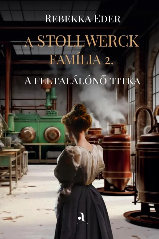 A Stollwerck família 2. - A feltalálónő titka Kedvezményes ár