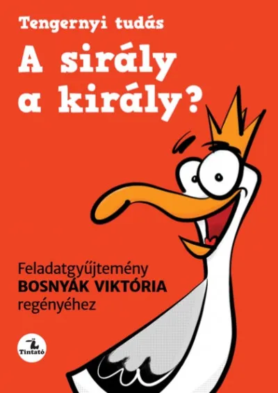 A sirály a király? - Feladatgyűjtemény Bosnyák Viktória regényéhez Vedd meg online