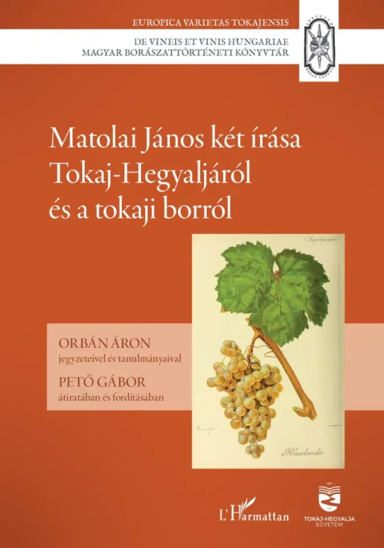 MATOLAI JÁNOS KÉT ÍRÁSA TOKAJ-HEGYALJÁRÓL ÉS A TOKAJI BORRÓL Utolsó esély