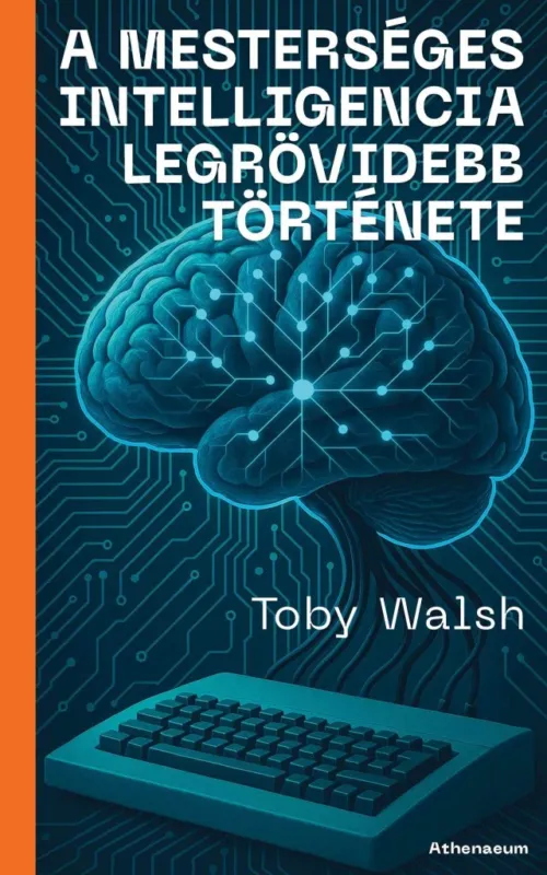 Újdonság A MESTERSÉGES INTELLIGENCIA LEGRÖVIDEBB TÖRTÉNETE