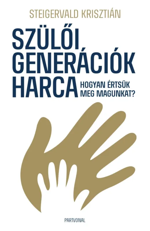 Szülői generációk harca - Hogyan értsük meg magunkat? Bestseller