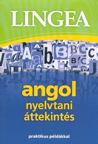Legkelendőbb Lingea angol nyelvtani áttekintés - Praktikus példákkal