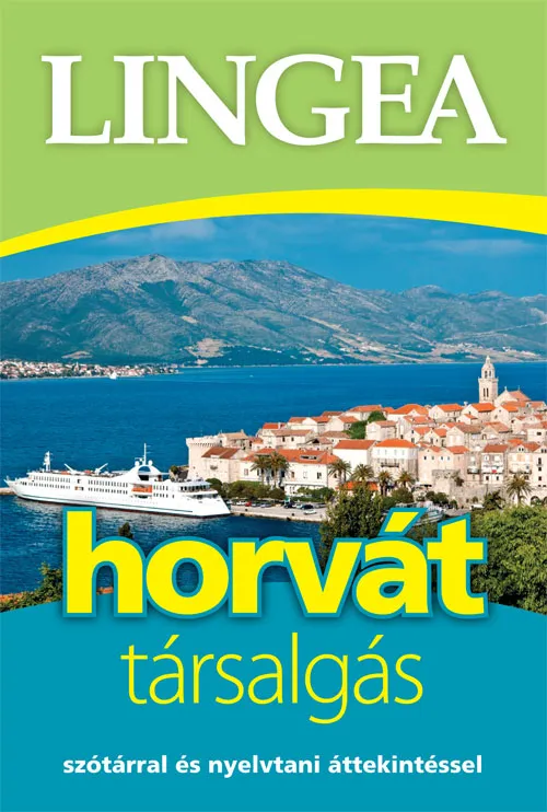 Kedvezmény Lingea horvát társalgás - Szótárral és nyelvtani áttekintéssel