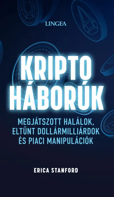Kriptoháborúk - Megjátszott halálok, eltűnt dollármilliárdok és piaci manipulációk Kiárusítás
