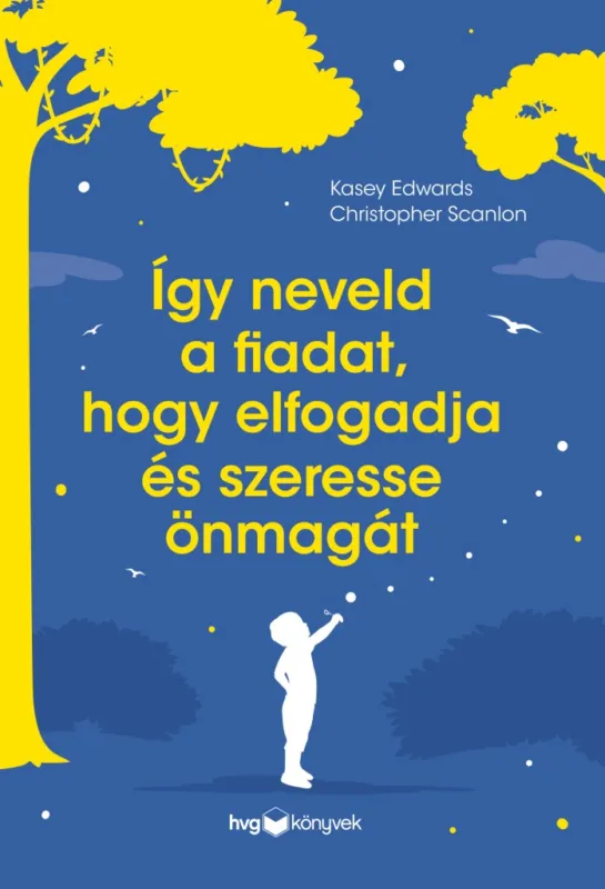 Így neveld a fiadat, hogy elfogadja és szeresse önmagát Expressz kézbesítés