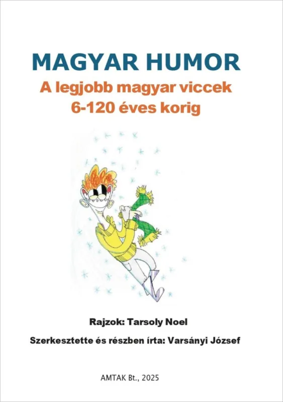 Magyar humor: A legjobb magyar viccek 6-120 éves korig Bestseller