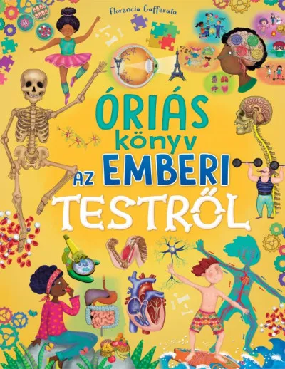 Ne maradj le Óriás könyv az emberi testről