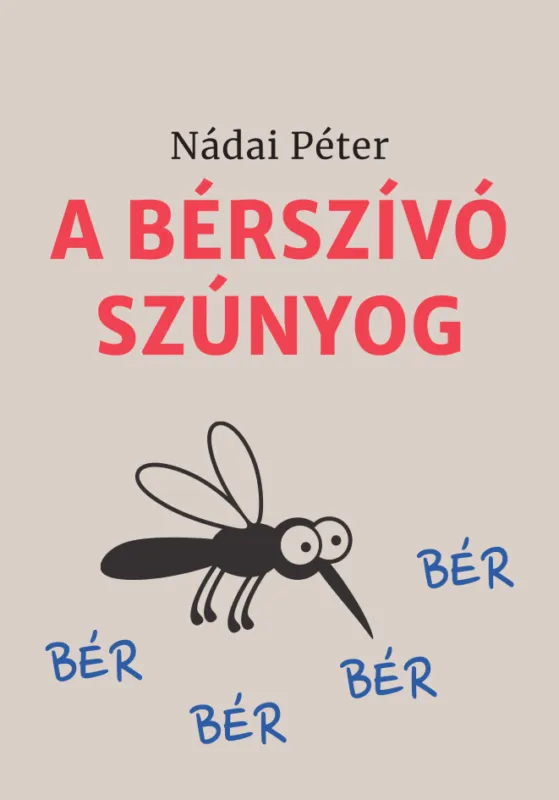 A bérszívó szúnyog Kihagyhatatlan ajánlat