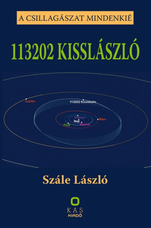 113202 KISSLÁSZLÓ - A CSILLAGÁSZAT MINDENKIÉ Különleges ajánlat