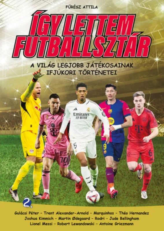 Így lettem futballsztár 2. - A világ legjobb játékosainak ifjúkori történetei Gyors szállítás