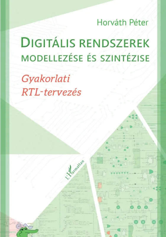 Szezonális akció Digitális rendszerek modellezése és szintézise - Gyakorlati RTL-tervezés