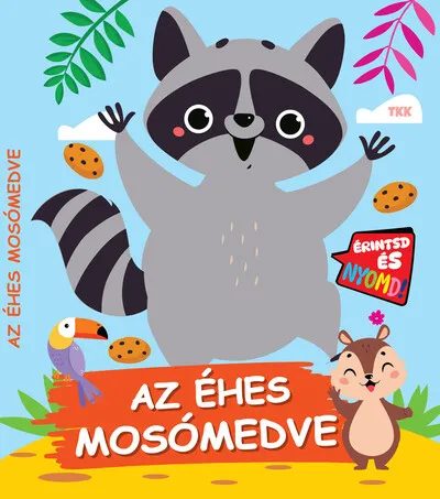 Akciós ár Az éhes mosómedve - Érintsd és nyomd!