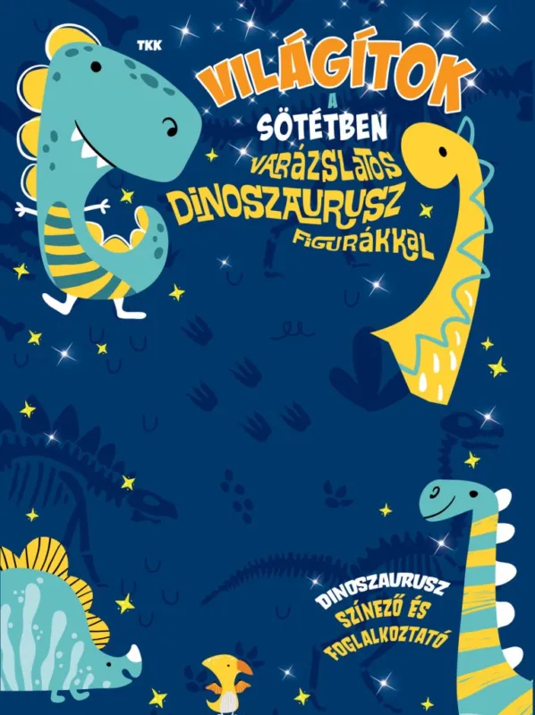 Világítok a sötétben - Dinoszauruszok Azonnal elérhető