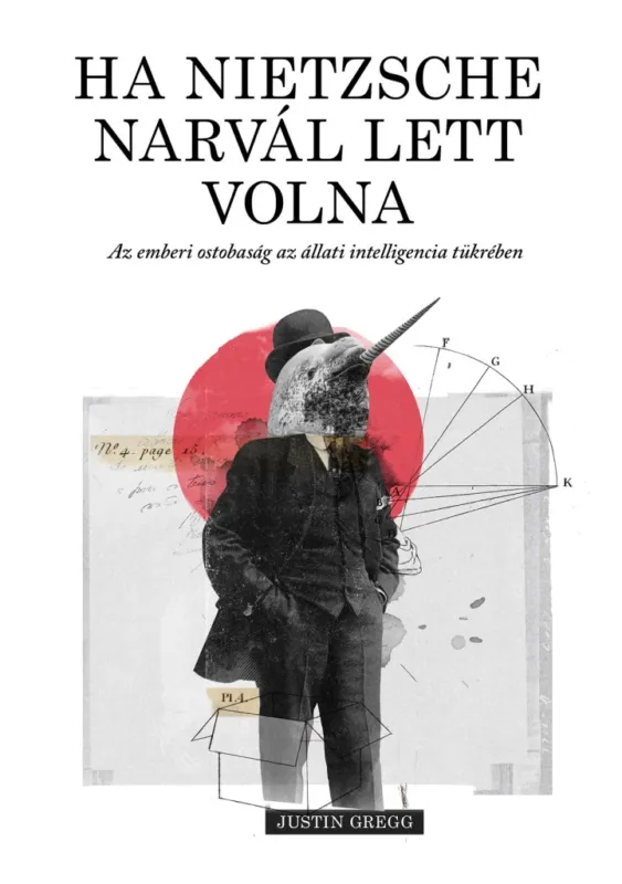 Ha Nietzsche narvál lett volna - Az emberi ostobaság az állati intelligencia tükrében Árcsökkenés