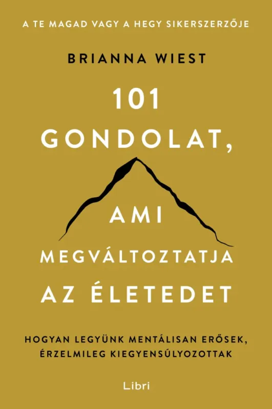 Gyors szállítás 101 gondolat, ami megváltoztatja az életedet - Hogyan legyünk mentálisan erősek, érzelmileg kiegyensúlyozottak