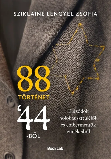 88 történet 44-ből - Epizódok holokauszttúlélők és embermentők emlékeiből Olcsó