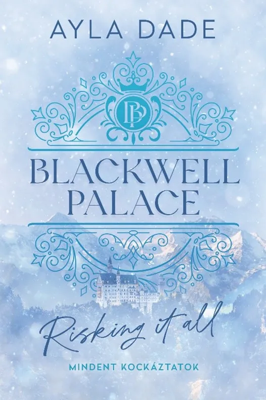 Blackwell Palace 1. - Risking It All - Mindent kockáztatok Kedvezmény