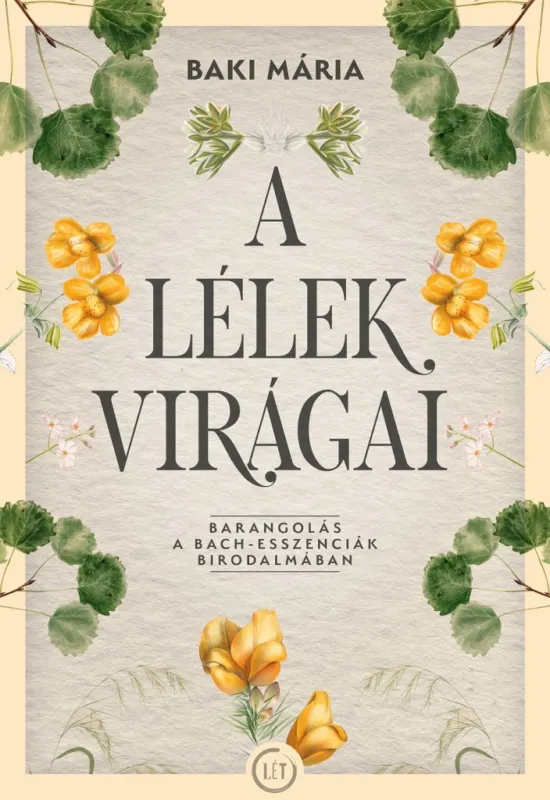 Kedvezményes ár A lélek virágai - Barangolás a Bach-esszenciák birodalmában