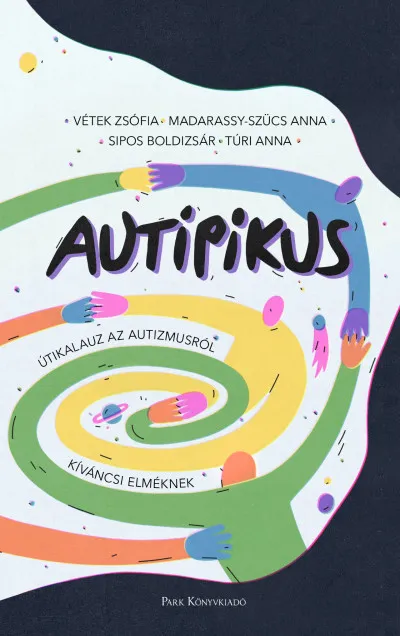 Akció AuTipikus - Útikalauz az autizmusról kíváncsi elméknek