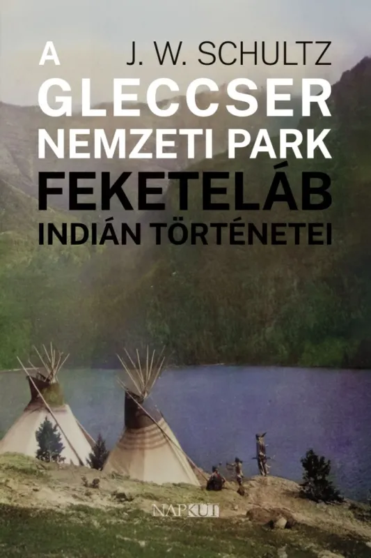 Prémium A Gleccser Nemzeti Park feketeláb indián történetei
