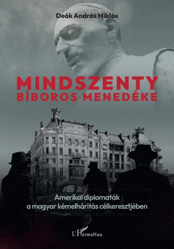 Azonnal elérhető Mindszenty bíboros menedéke - Amerikai diplomaták a magyar kémelhárítás célkeresztjében