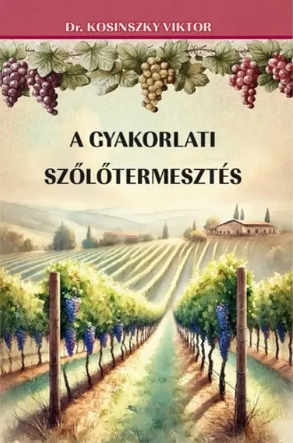 A gyakorlati szőlőtermesztés Rendeld meg most