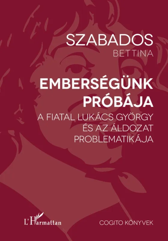 Emberségünk próbája - A fiatal Lukács György és az áldozat problematikája Ne maradj le
