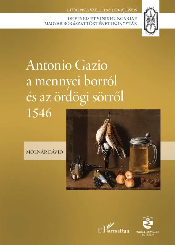 Kedvezményes ár Antonio Gazio a mennyei borról és az ördögi sörről 1546
