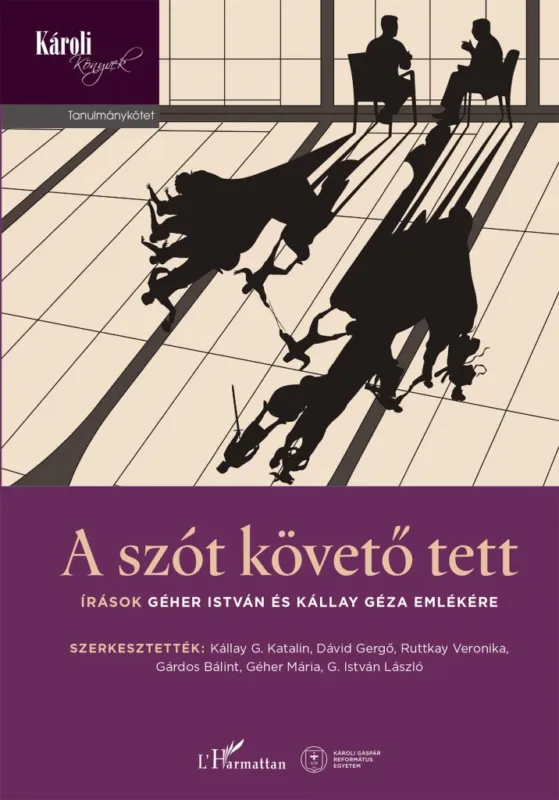 A szót követő tett - Írások Géher István és Kállay Géza emlékére Alacsony ár