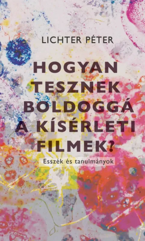 Hogyan tesznek boldoggá a kísérleti filmek? Legkelendőbb