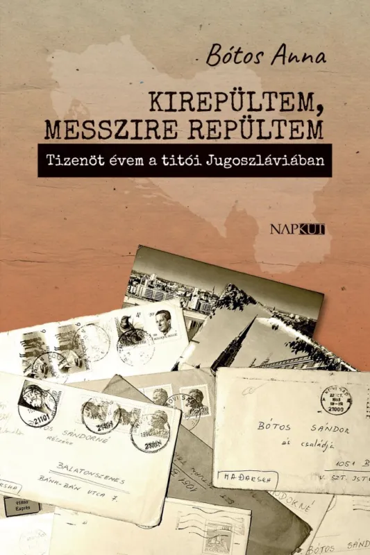 Kirepültem, messzire repültem - Tizenöt évem a titói Jugoszláviában Ajánlat