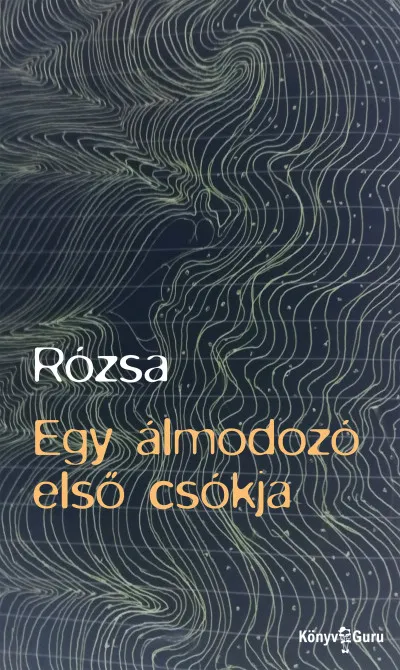 Csak ma Egy álmodozó első csókja