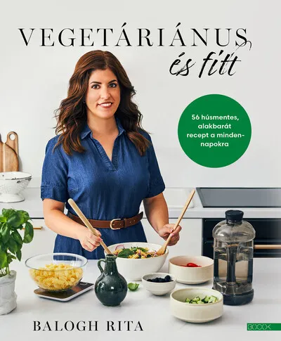 Vegetáriánus és fitt - 56 húsmentes, alakbarát recept a mindennapokra Utolsó esély