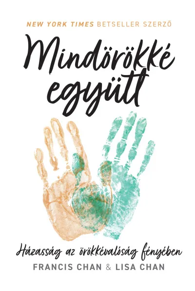 Utolsó esély Mindörökké együtt - Házasság az örökkévalóság fényében