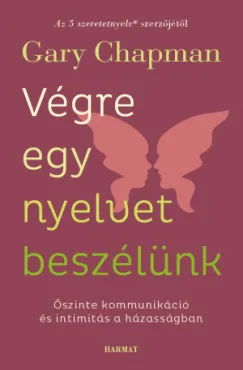 Bestseller Végre egy nyelvet beszélünk - Őszinte kommunikáció és intimitás a házasságban