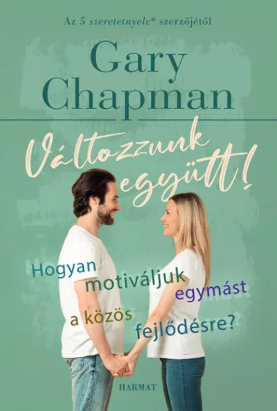 Változzunk együtt! - Hogyan motiváljuk egymást a közös fejlődésre? Kiárusítás