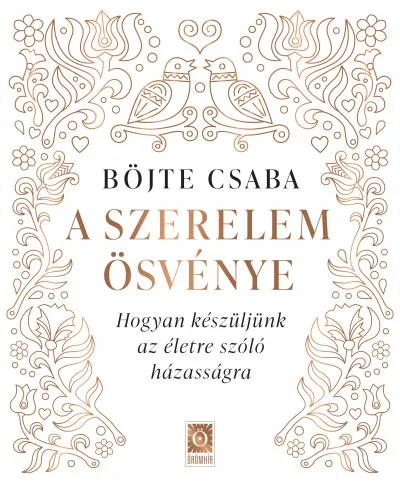 A szerelem ösvénye - Hogyan készüljünk az életre szóló házasságra Újdonság
