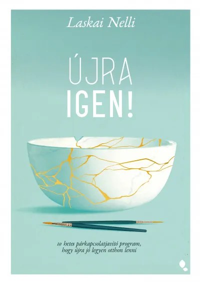 Újra igen! - 10 hetes párkapcsolatjavító program, hogy újra jó legyen otthon lenni Biztonságos fizetés