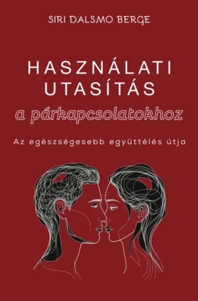Expressz szállítás Használati utasítás a párkapcsolatokhoz - Az egészségesebb együttélés útja