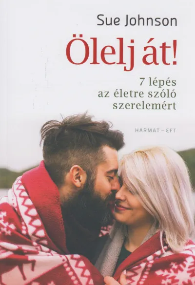 Ölelj át! - 7 lépés az életre szóló szerelemért Árengedmény