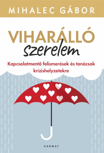 Vedd meg online Viharálló szerelem - Kapcsolatmentő felismerések és tanácsok krízishelyzetekre
